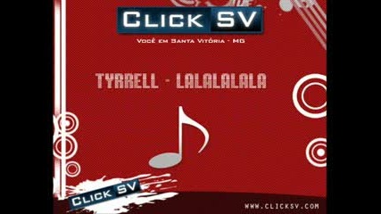 Tyrrell - Lalalalala 
