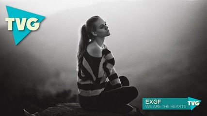 Exgf - We Are The Hearts