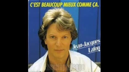 Jean Jacques Lafon - C Est Beaucoup Mieux Comme Ca