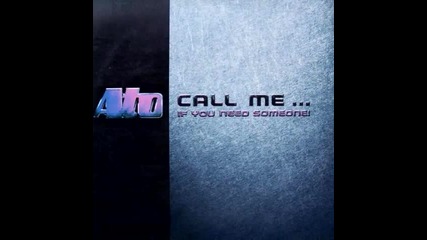 Ato feat. Dacia - Call Me...if You Need Someone