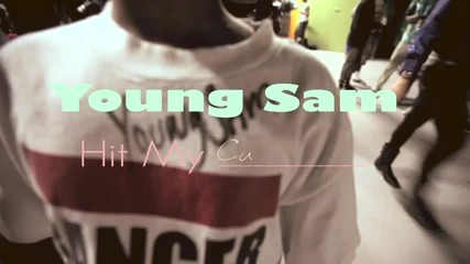 Young Sam - Hit My Cat Daddy