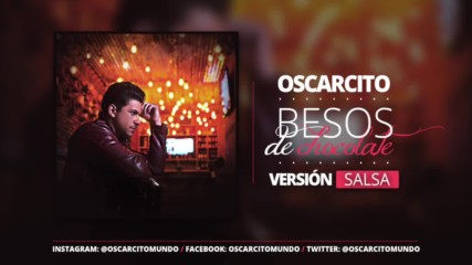 Oscarcito - Besos de chocolate Version Salsa