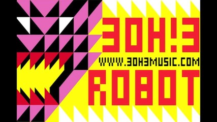 New ! 3oh!3 - Robot