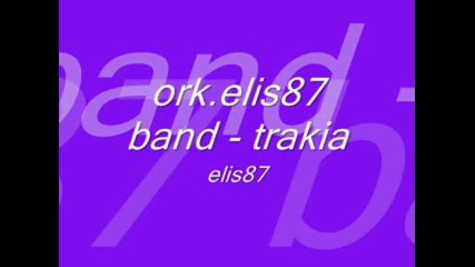 ork.elis87 band - trakia