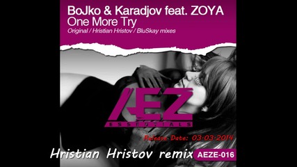 * Bg Vocal * Bojko & Karadjov feat. Zoya - One More Try [ Aez Essentials]
