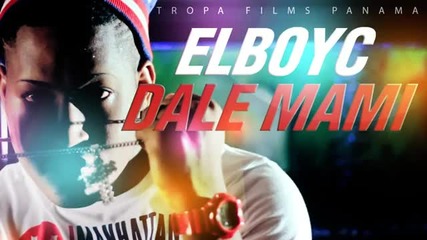 (2012) El Boys C - Dale Mami Pikey Riddim