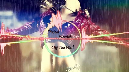 • Digital Nottich •» Off The Wall • Monster Bass • 2014