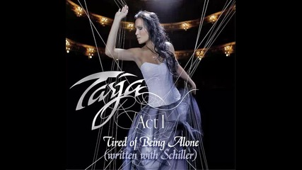Tarja Turunen 2.04 * Tired of Being Alone * Act I (2012)
