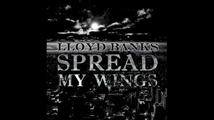 {2011} . Lloyd Banks – Spread My Wings { 2011}