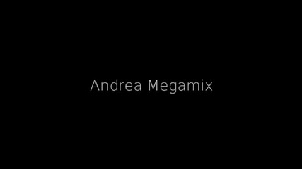 Andrea Megamix 2012 - Андреа Мегамикс 2012 _ 27 minutes