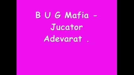 Bug Mafia - jucator adevarat 