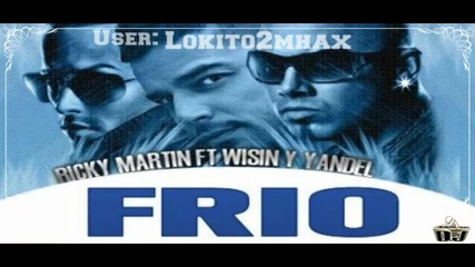 Превод ! * New * 2011 * Ricky Martin ft Wisin y Yandel - Frio