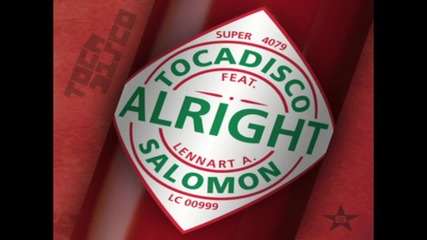 Tocadisco ft. Lennart A. Salomon - Alright ( Vox Radio Mix ) [high quality]