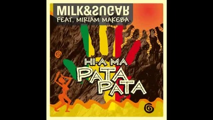 Milk And Sugar ft. Miriam Makeba - Hi-a Ma ( Pata Pata ) [ Club Mix ] [high quality]