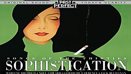 Sophistication - Music Songs Style From the 1930s Past Perfect Full Album