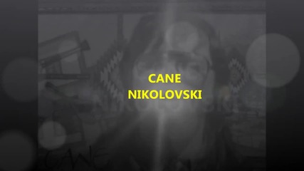 Cane Nikolovski - Ne Lazete Se Drugarki