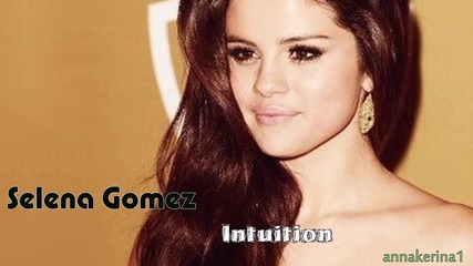 06 . Selena Gomez - Intuition