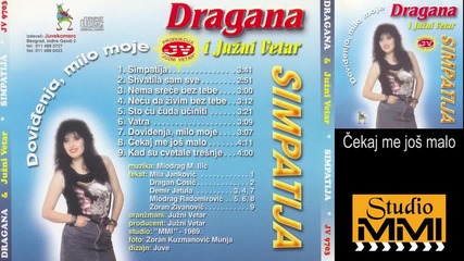 Dragana Mirkovic i Juzni Vetar - Cekaj me jos malo (audio 1989)