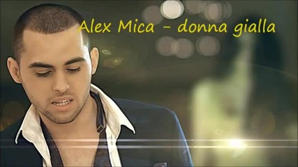 New!!! Alex Mica - Donna Gialla ( Official Single )