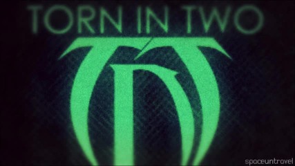 Torn In Two - A Chance