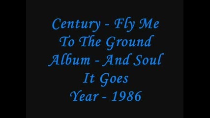 Century - Fly Me To The Ground