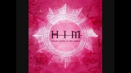 Him - I've Crossed Oceans Of Wine To Find You (превод)
