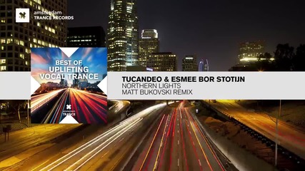 Vocal - Tucandeo & Esmee Bor Stotijn - Northern Lights ( Matt Bukovski Remix ) Full