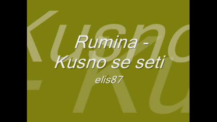 Rumina - Kusno se seti