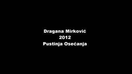 Dragana Mirkovic 2012 Pustinja Osecanja
