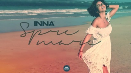 Inna - Spre Mare (2013 official Single)