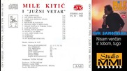 Mile Kitic i Juzni Vetar - Nisam vencan s' tobom, tugo (Audio 1993)