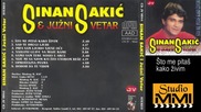 Sinan Sakic i Juzni Vetar - Sto me pitas kako zivim (Audio 1983)