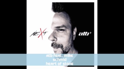 Atb - Heart of Stone featuring Mike Schmid