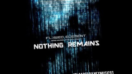 Flawed Element - Nothing Remains (2011)