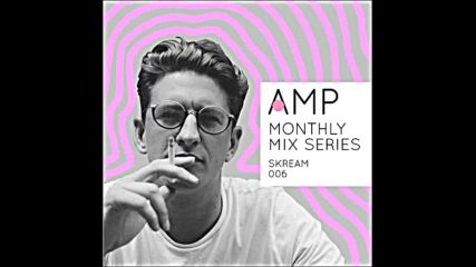 Amp Mix 006 Skream