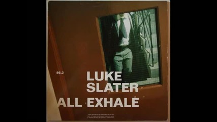 Luke Slater - All Exhale (futureshock Mix)