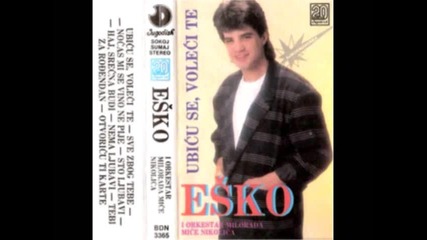 Esko Haskovic - 1988 - 02 - Sve zbog tebe