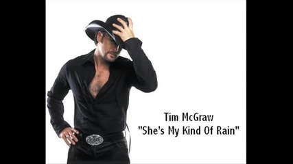 Tim Mcgraw - Shes My Kind Of Rain