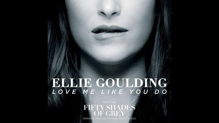 Прекрасна! Ellie Goulding - Love Me Like You Do (official audio)