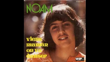 Noam - Viens Maman, On Va Danser 1975