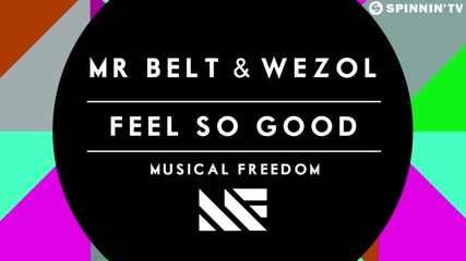 Mr. Belt & Wezol - Feel So Good (available September 1)