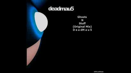 Deadmau5 - Ghosts N Stuff (perfect Sound Quality)