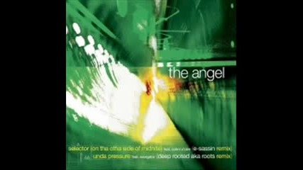 The Angel - Unda Pressure (deep Rooted Aka Roots Remix)