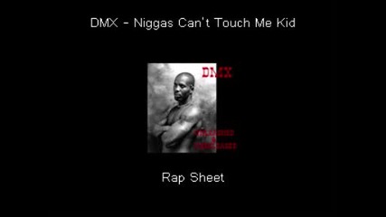 Dmx - Niggas Can't Touch Me Kid