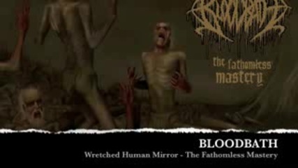 Bloodbath - Wretched Human Mirror