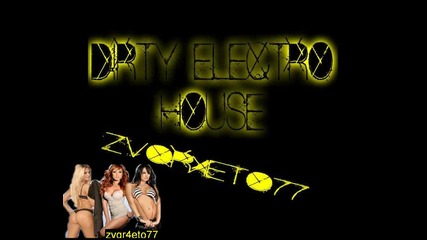 *dirty Electro House* 2o11 [zvqr4eto77mix]