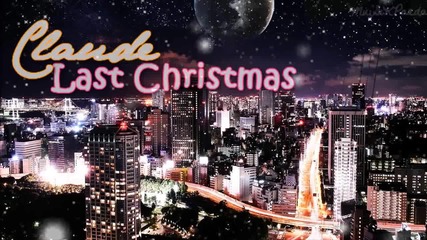 Claude - Last Christmas