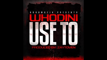 Arab Whodini - Use To ( Audio )
