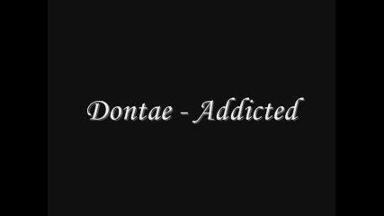 Dontae - Addicted