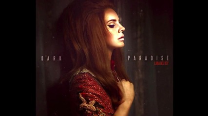 Превод!lana Del Rey- Dark Paradise